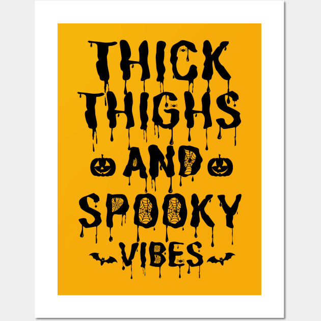 Thick Thighs and Spooky Vibes Halloween Wall Art by JustBeSatisfied